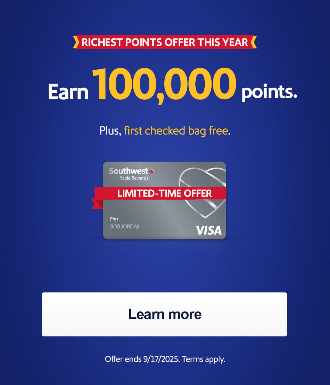 RICHEST POINTS OFFER THIS YEAR. Earn 100,000 points. Plus, first checked bag free. Offer ends 9/17/2025. Terms apply.