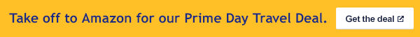 Take off to Amazon for our Prime Day travel deal. Get the deal