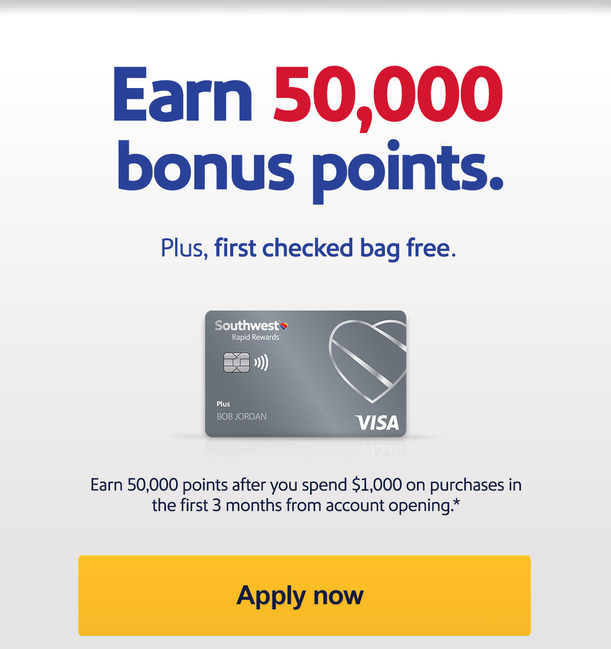 Earn 50,000 points. Plus, first checked bag free. Earn 50,000 points after you spend $1,000 on purchases in the first 3 months from account opening.*  [Apply now]