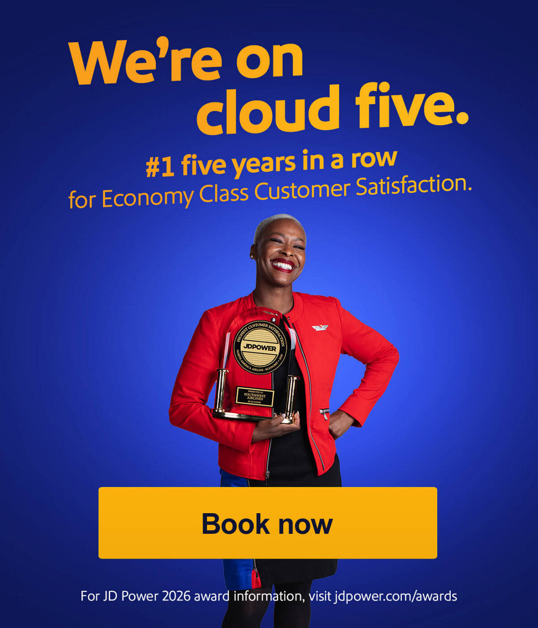 We're on cloud five. #1 five years in a row for Economy Class Customer Satisfaction. For JD Power 2026 award information, visit jdpower.com/awards. For JD Power 2026 award information, visit jdpower.com/awards. [Book now].