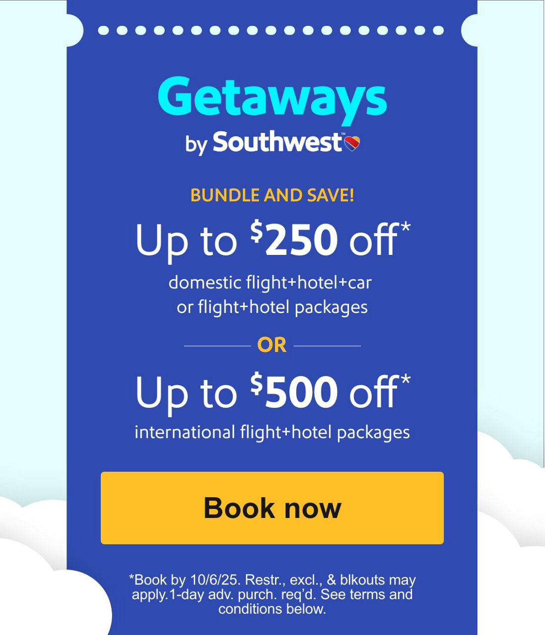 MILLIONS OF SEATS ON SALE One-way as low as* $39 [Book by Thursday] *Restrictions, exclusions, and blackout dates apply. 21-day advance purchase required. Seats and days limited. Select markets. Book 9/29-10/2. Add’l fees may apply.