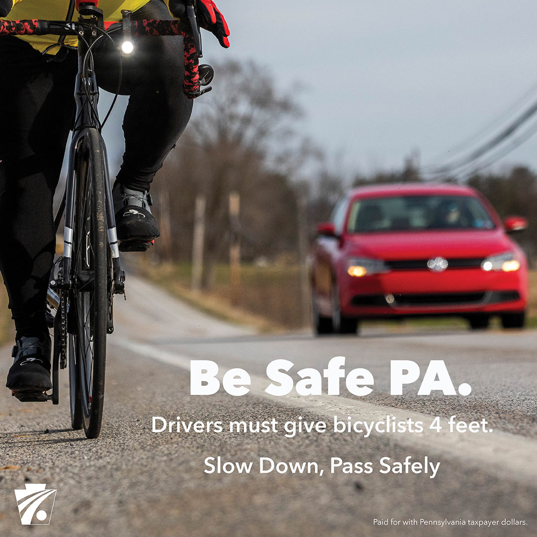 Image reads: Be Safe PA. Drivers must give bicyclists 4 feet. Slow Down, Pass Safely.