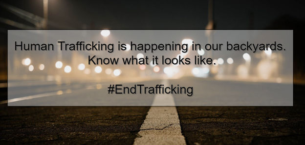 Image text: Human Trafficking is happening in our backyards. Know what it looks like. #EndTrafficking