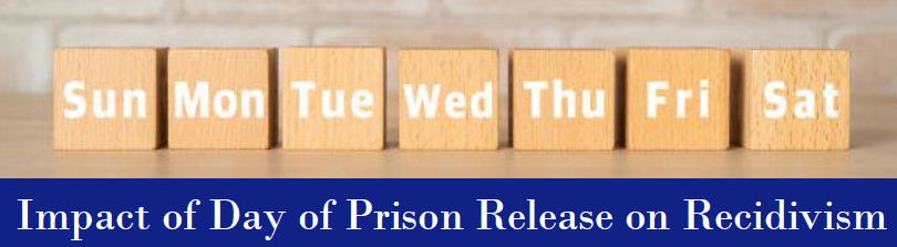 Blocks with the days of the week above the words "Impact of Day of Prison Release on Recidivism"