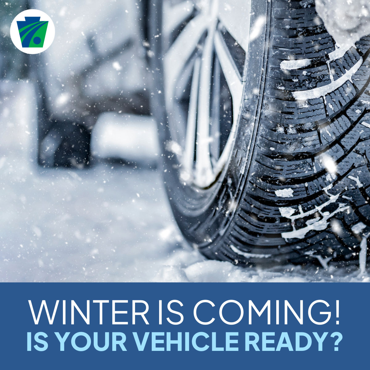 Photo of a car in snow with the caption, "Winter is coming! Is your vehicle ready?"