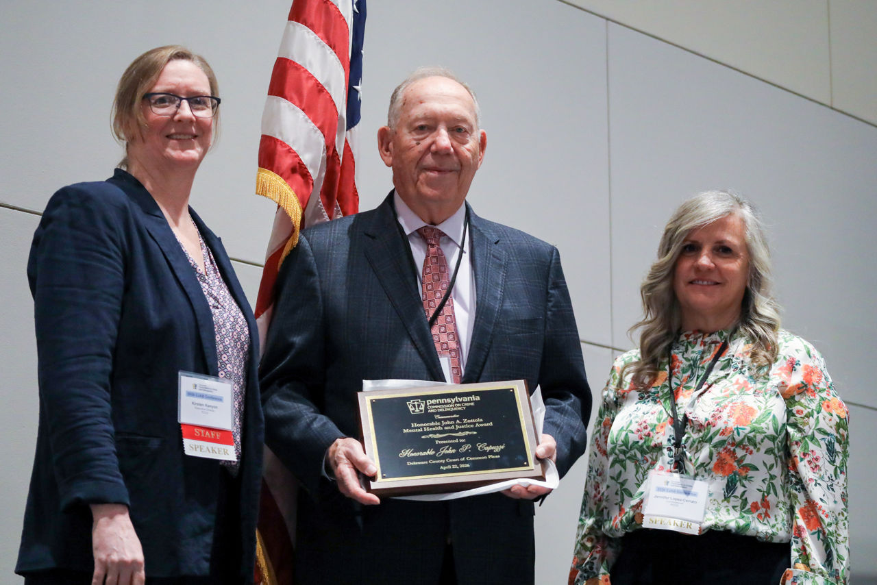 PCCD Executive Director Kirsten Kenyon, the Honorable Judge John P. Capuzzi, and PCCD Mental Health and Justice Advisory Committee Chair Jennifer Lopez-Cerrato