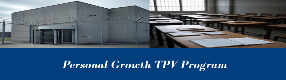 The front of a prison and desks in a classroom above the words "Personal Growth TPV Program"