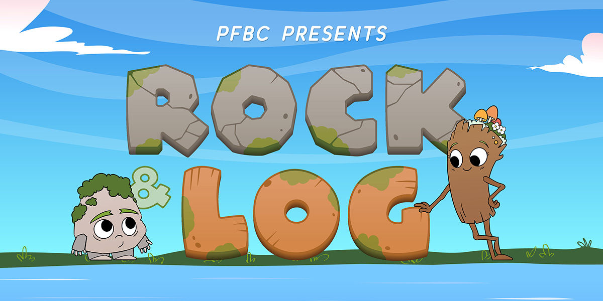 PFBC Presents:  Rock & Log. PFBC's animated characters picturing a cartoon rock and log