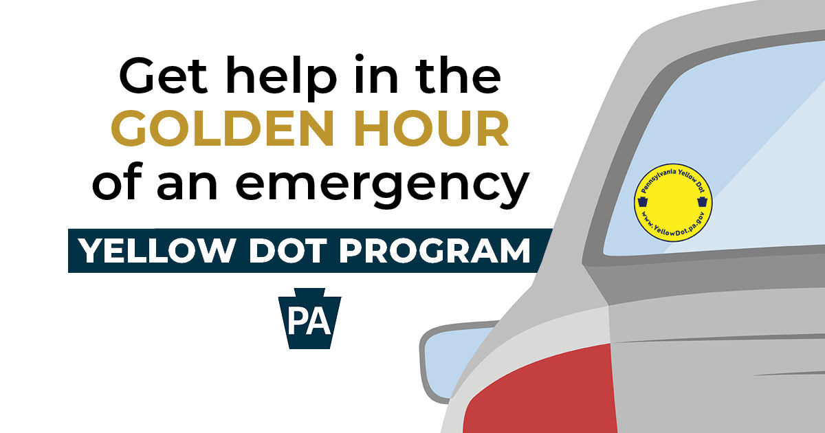 Image has a car rear window with the Pennsylvania "Yellow Dot" sticker. The image reads "Get help in the golden hour of an emergency, yellow dot program, PA"