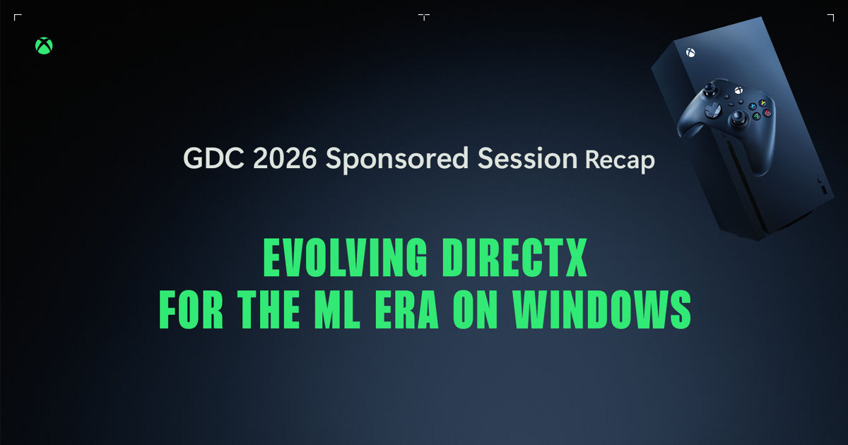 GDC 2026: Evolving DirectX for the ML Era on Windows