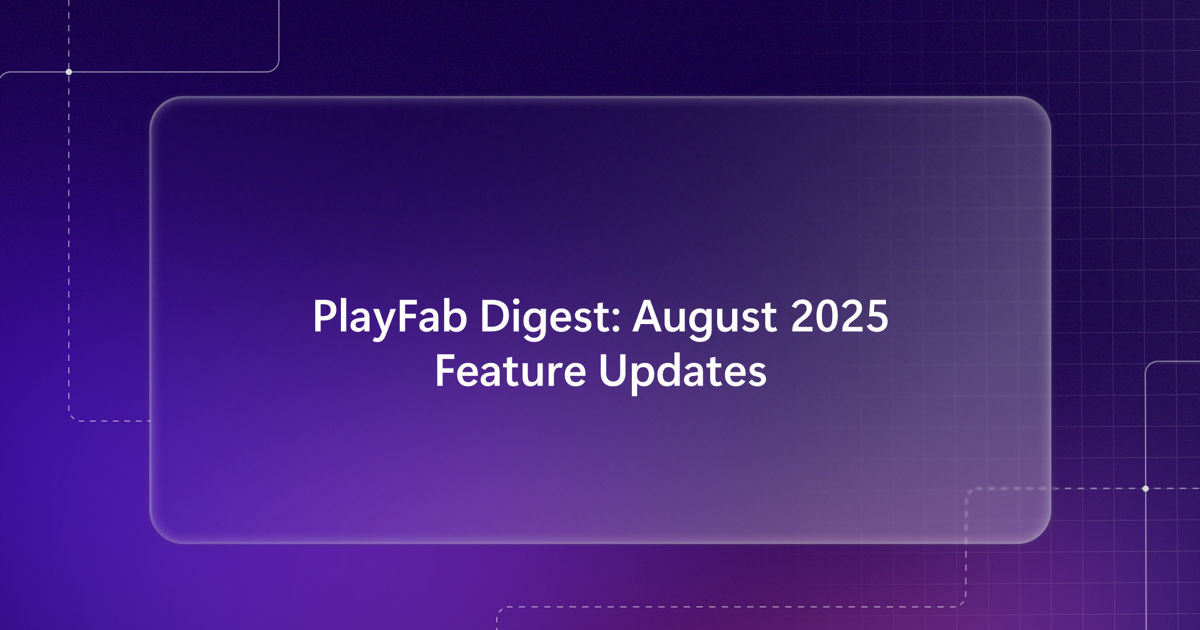 PlayFab Digest: August Feature Updates